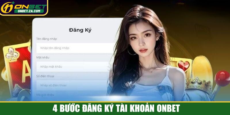 4 bước đăng ký tài khoản Onbet