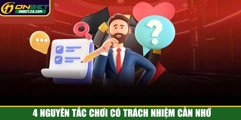 4 nguyên tắc chơi có trách nhiệm cần nhớ