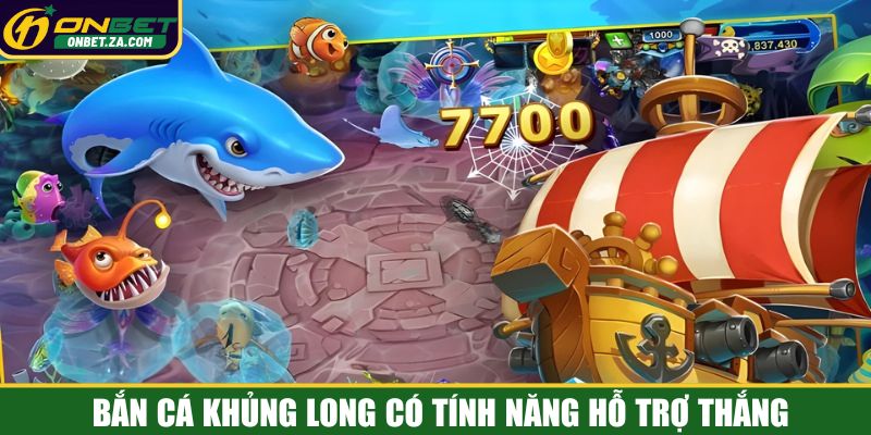 Bắn cá Khủng long có tính năng hỗ trợ thắng