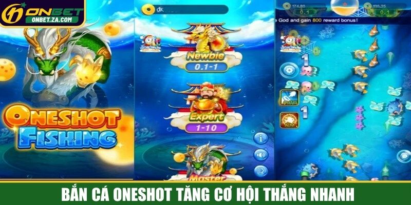 Bắn cá oneshot tăng cơ hội thắng nhanh