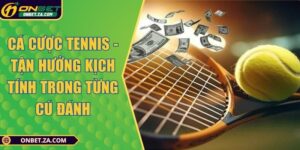 Cá Cược Tennis - Tận Hưởng Kịch Tính Trong Từng Cú Đánh