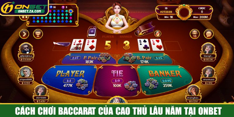 Cách chơi baccarat của các cao thủ chơi lâu năm tại Onbet