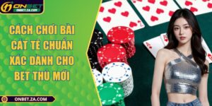 Cách Chơi Bài Cát Tê Chuẩn Xác Dành Cho Bet Thủ Mới