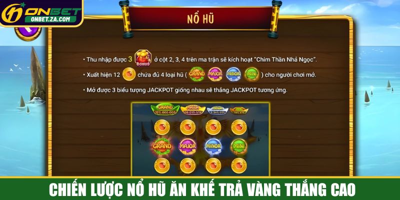 Chiến lược nổ hũ ăn khế trả vàng thắng cao