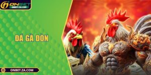 Đá Gà Đòn Mãn Nhãn, Tận Hưởng Cá Cược Đỉnh Tại Onbet