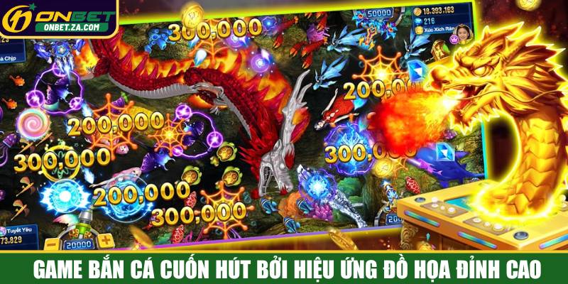 Game bắn cá cuốn hút bởi hiệu ứng đồ họa đỉnh cao