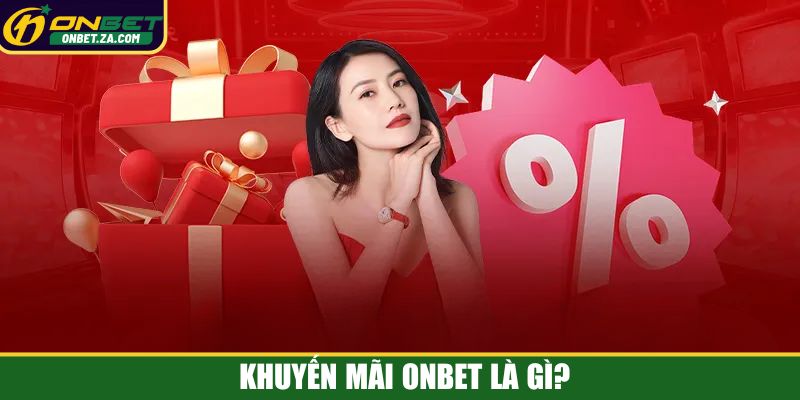 Khuyến mãi Onbet là gì?