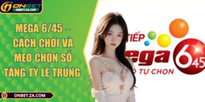 Mega 6/45 – Cách Chơi Và Mẹo Chọn Số Tăng Tỷ Lệ Trúng