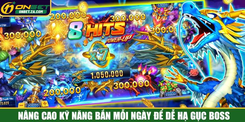 Nâng cao kỹ năng bắn mỗi ngày để dễ hạ gục boss