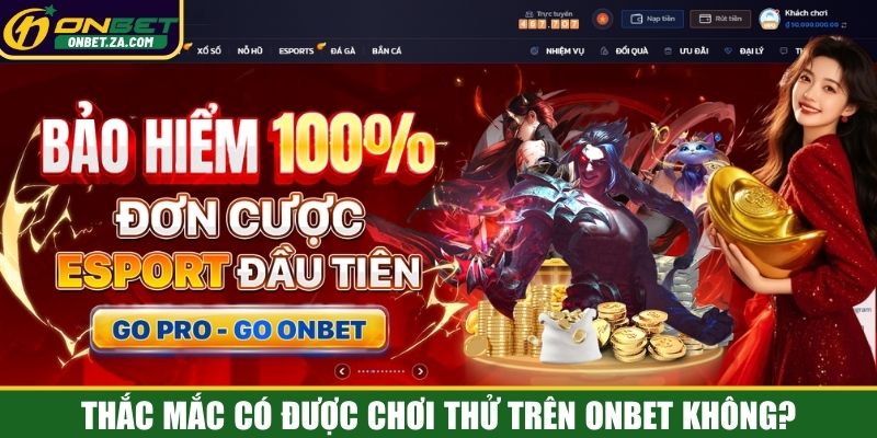 Thắc mắc có được chơi thử game không?