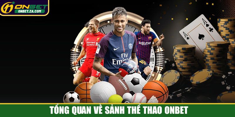 Tổng quan về sảnh thể thao Onbet